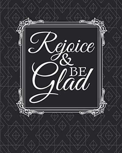 Rejoice And Be Glad: One Year Prayer Journal and Sermon Notes (On...