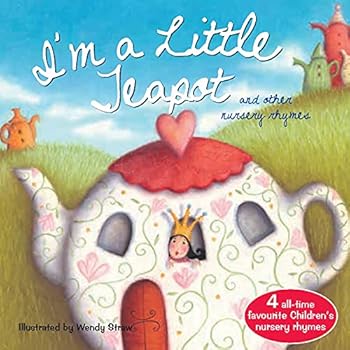 Paperback I'm a Little Teapot (Wendy Straw's Nursery Rhyme Collection) Book