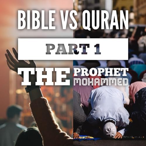 Jesus or Mohammed? Uncovering the Similarities & Differences: Part 1
