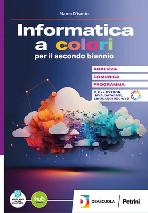 Informatica a colori. Per il 5° anno delle Scuole superiori. Con e-book. Con espansione online (Vol. 2)