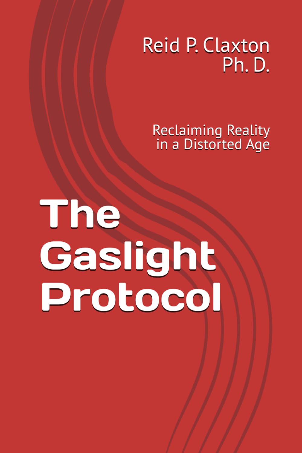 The Gaslight Protocol: Reclaiming Reality in a Distorted Age