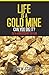 Life is a Gold Mine: Can You Dig It? 20th Anniversary Edition