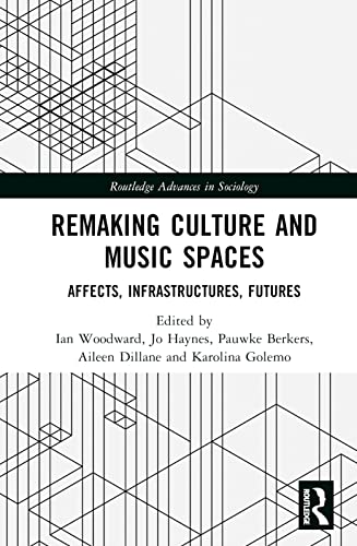 Remaking Culture and Music Spaces (Routledge Advances in Sociology)