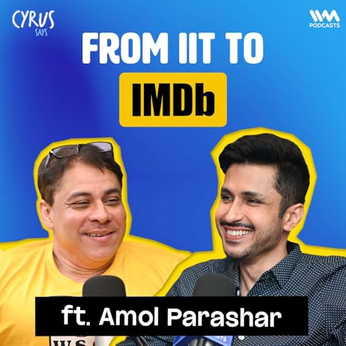 FROM IIT TO IMDb ft. Amol Parashar | Cyrus Says cover art