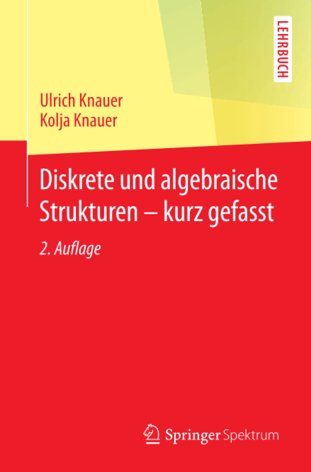 Diskrete und algebraische Strukturen - kurz gefasst