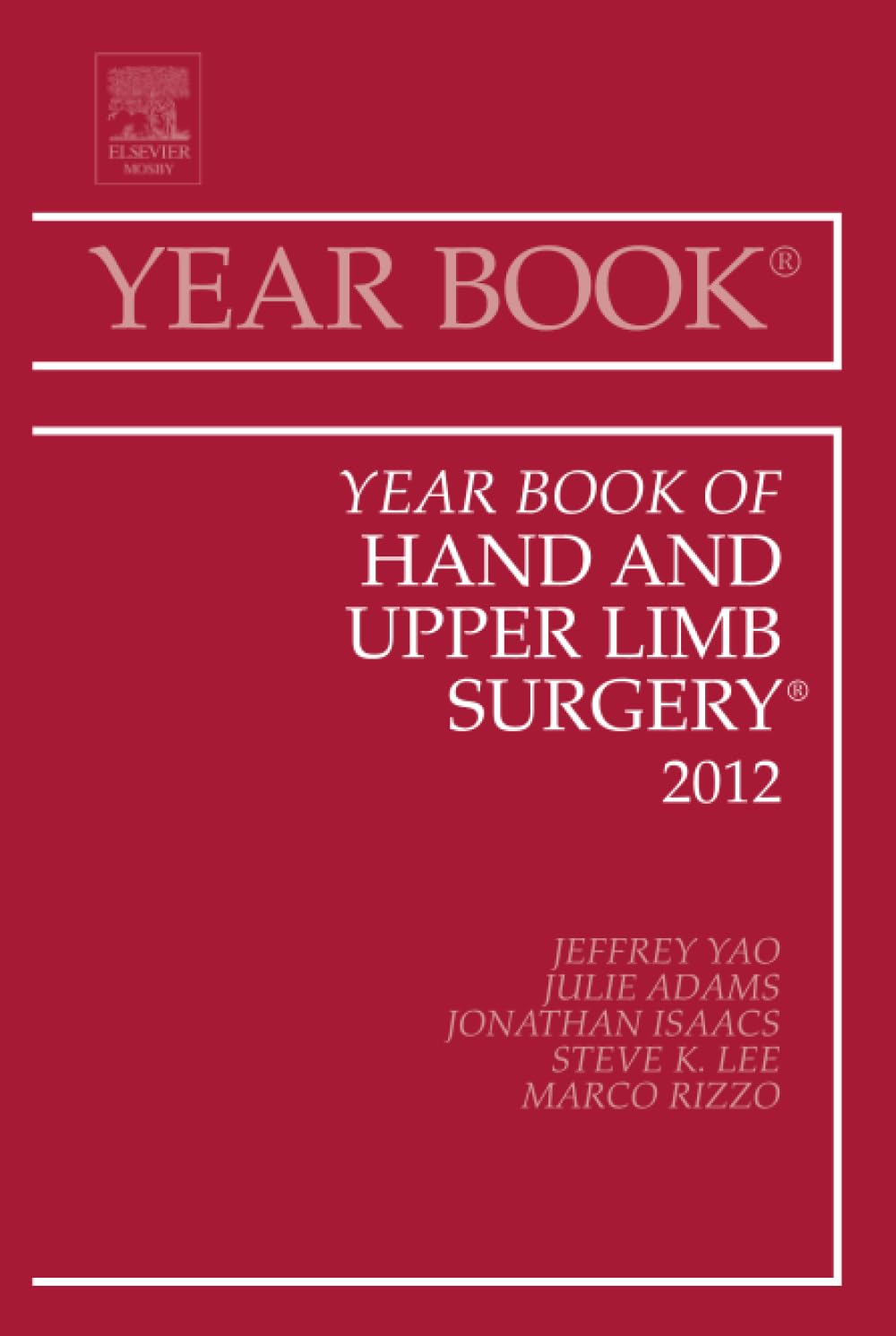 Year Book of Hand and Upper Limb Surgery 2012: Volume 2012 (Year Books, Volume 2012)