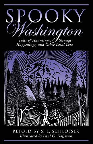 Spooky Washington: Tales Of Hauntings, Strange Happenings, And Other Local Lore