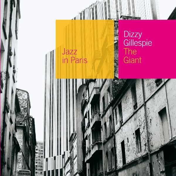 The Giant: jazz In Paris [Audio CD] Dizzy Gillespie