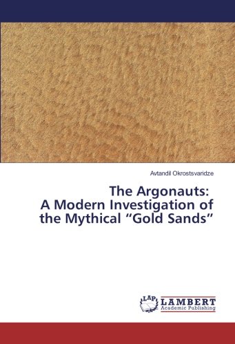 The Argonauts: A Modern Investigation of the Mythical “Gold Sands”