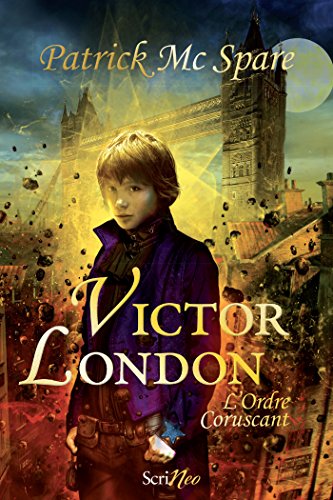 Télécharger Victor London - La nuit du soleil noir: L'ordre coruscant (Jeunesse Ado) PDF Ebook En Ligne