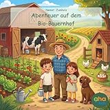 Abenteuer auf dem Bio-Bauernhof (aha Kids – Nachhaltigkeitsgeschichten)
