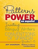 Patterns of Power en español, Grades 1-5: Inviting Bilingual Writers into the Conventions of Spanish (Pathways of Politics) (Spanish Edition)