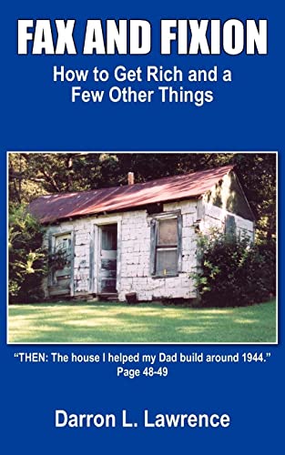 Fax And Fixion: How to Get Rich and a Few Other