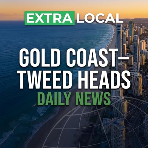 Gold Coast&ndash;Tweed Heads News - Border Updates for Surfers Paradise, Southport & Coolangatta Today - ExtraLocal Gold Coast&ndash;Tweed Heads cover art
