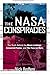 The NASA Conspiracies: The Truth  Behind  the Moon Landings, Censored Photos , and The Face on Mars