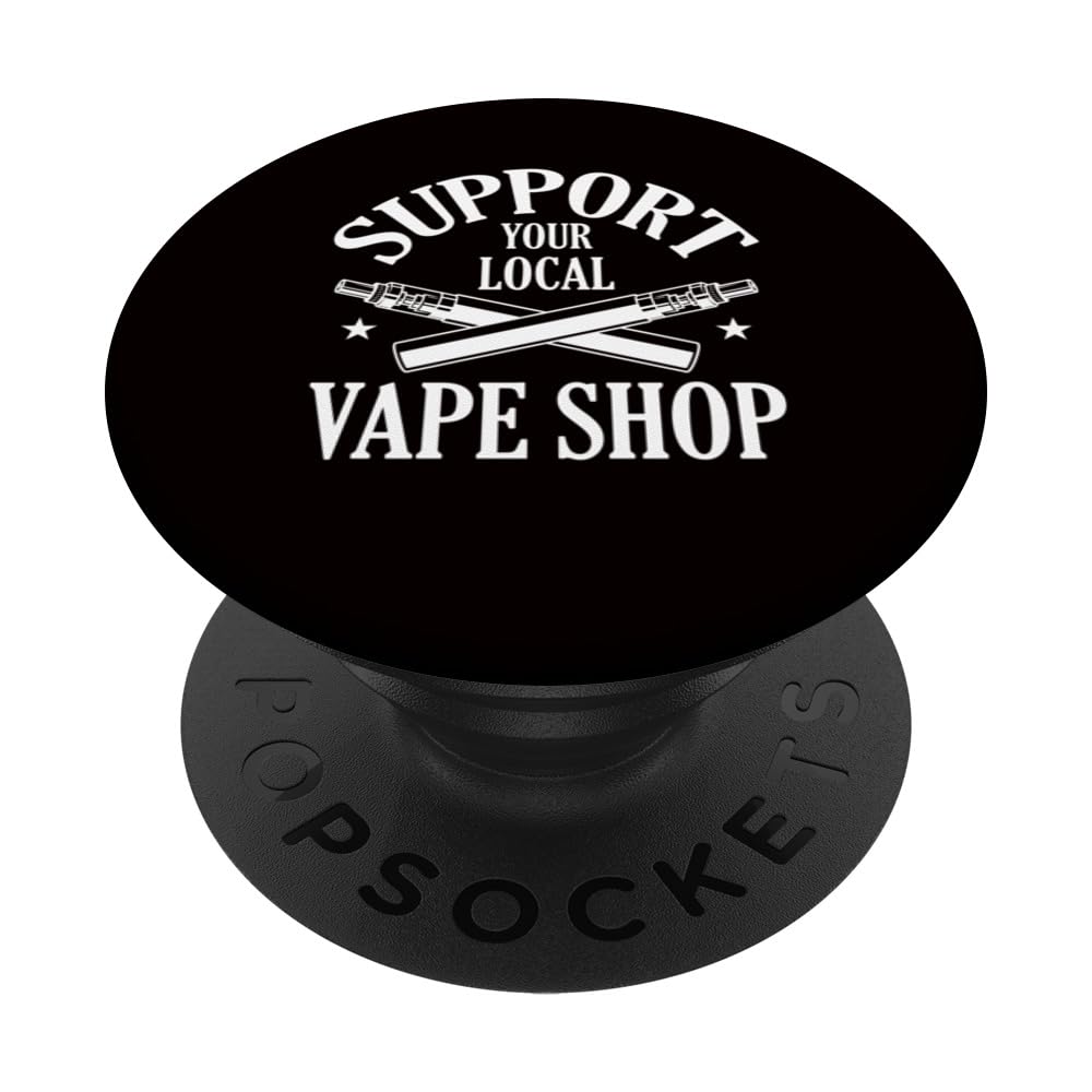 Vaping - Support Your Local Vape Shop PopSockets mit austauschbarem PopGrip  : Amazon.de: Elektronik & Foto