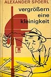  Vergrößern, eine Kleinigkeit