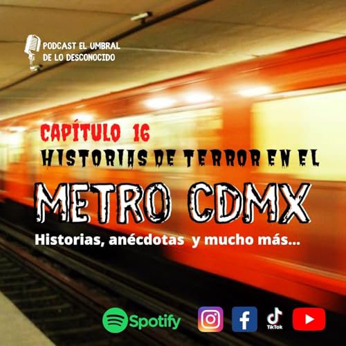 Historias de Terror del Metro de la CDMX - Ep 16