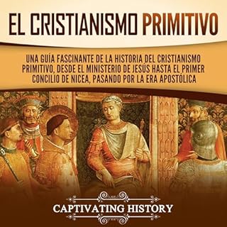 El cristianismo primitivo [Early Christianity] Audiolibro Por Captivating History arte de portada