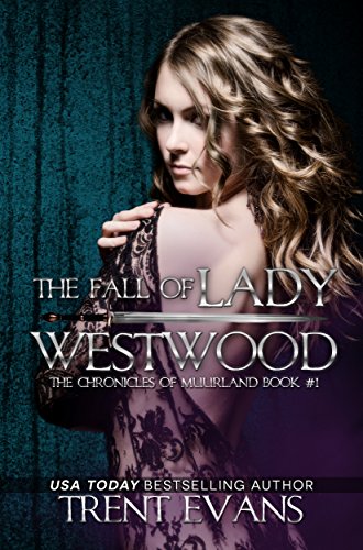 The Fall of Lady Westwood (The Chronicles of Muurland Book 1)