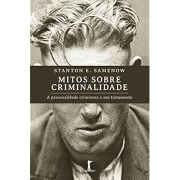Capa do livro Mitos sobre criminalidade: a personalidade criminosa e seu tratamento