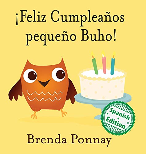 ¡Feliz Cumpleaños pequeño Buho! (Spanish Edition)