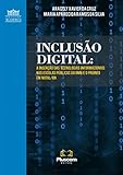  Inclusão Digital: A Inserção Das Tecnologias Informacionais Nas Escolas Públicas Da Rmn E O Proinfo Em Natal/rn (Portuguese Edition)
