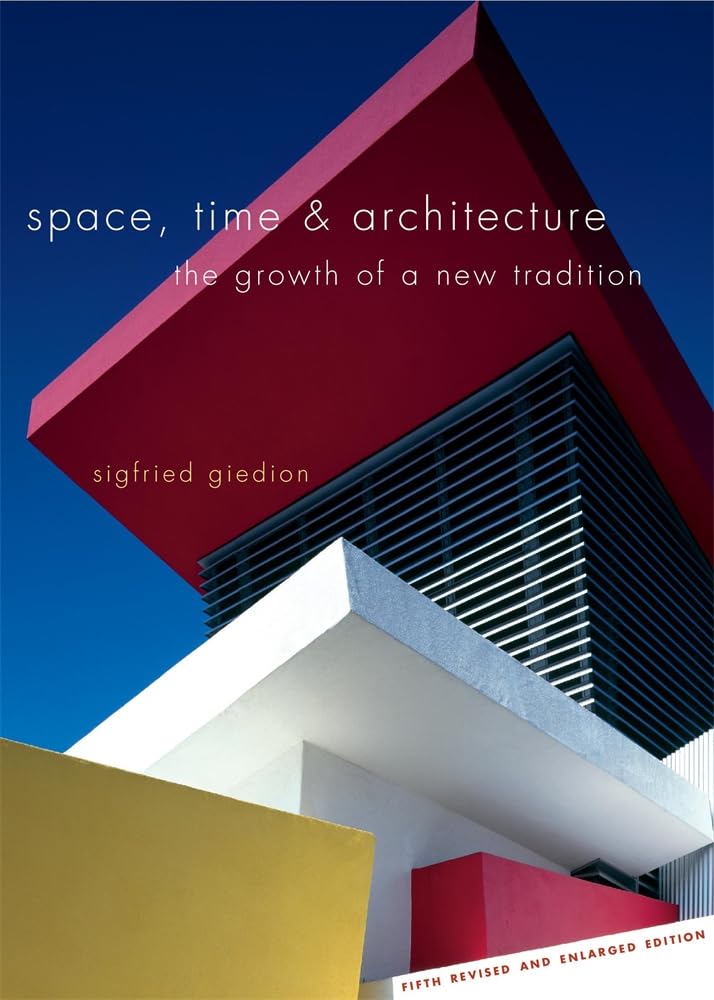 Space, Time and Architecture by Sigfried Giedion - 9780674030473