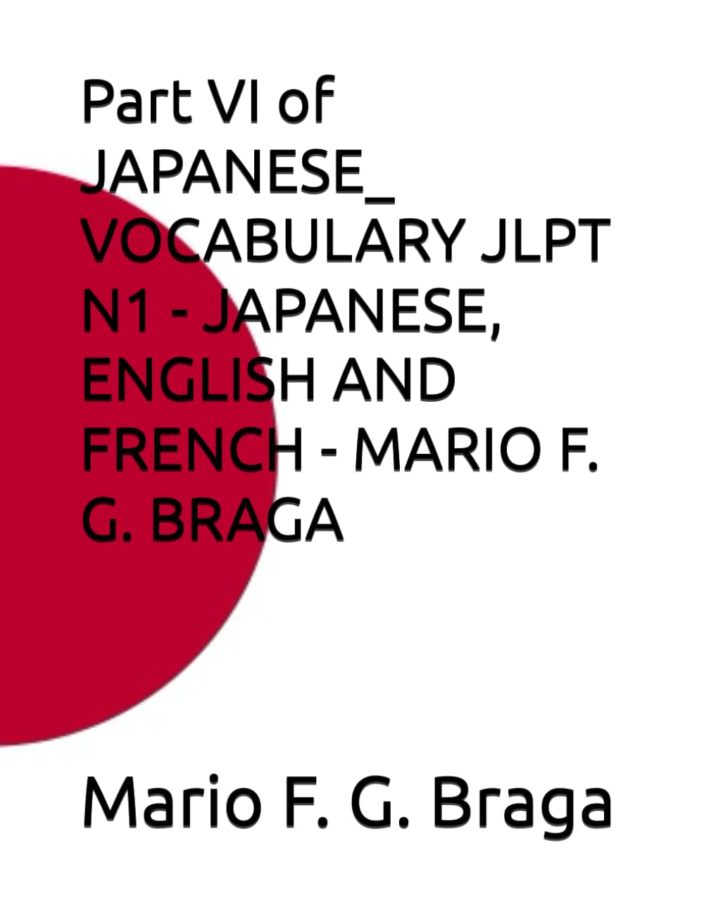 Part VI of JAPANESE_ VOCABULARY JLPT N1 - JAPANESE, ENGLISH AND FRENCH - MARIO F. G. BRAGA