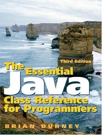 The Essential Java Class Reference for Programmers (3rd Edition ...