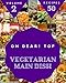 Oh Dear! Top 50 Vegetarian Main Dish Recipes Volume 2: Let's Get Started with The Best Vegetarian Main Dish Cookbook!