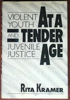 Hardcover At a Tender Age: Violent Youth and Juvenile Justice Book