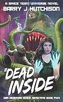 Dead Inside: A Space Team Universe Novel (Dan Deadman Space Detective) 1912767066 Book Cover