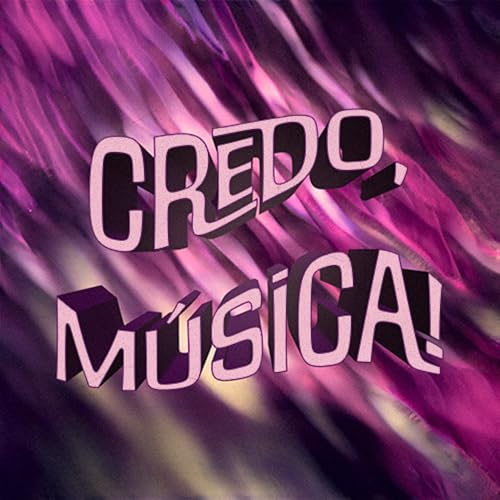 Credo, m&uacute;sica! cover art