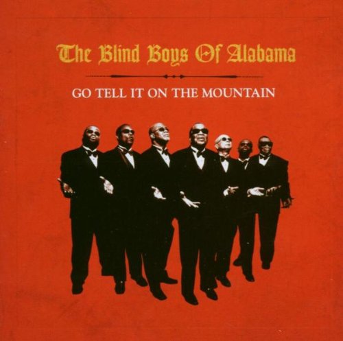 Go Tell It on the Mountain [Audio CD] The Blind Boys Of Alabama; Solomon Burke; Tom Waits; Michael Franti and Chrissie Hynde And Richard Thompson