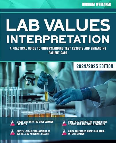 Lab Values Interpretation: A Practical Guide to Understanding Test Results and Enhancing Patient Care