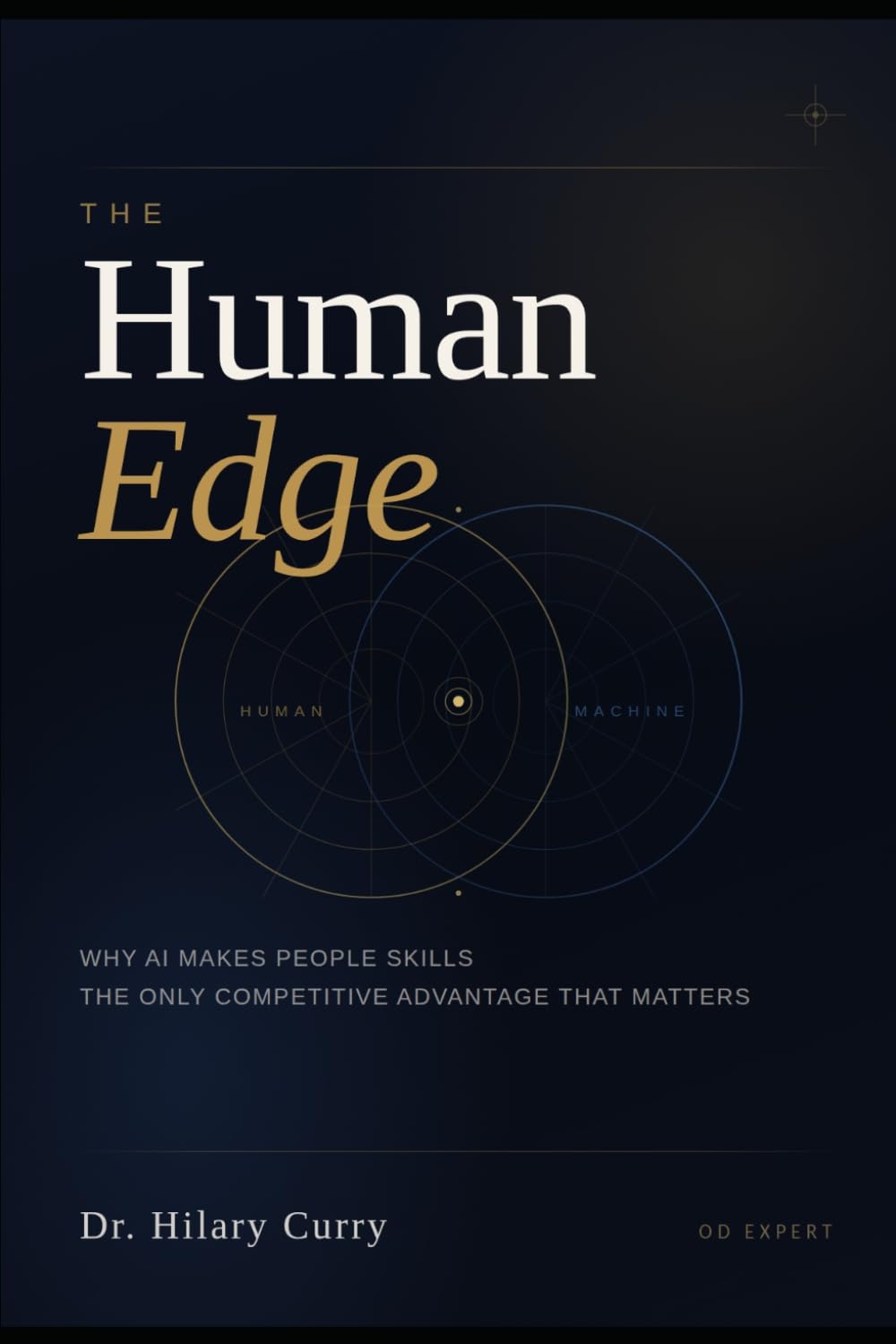 The Human Edge: Why AI makes people skills the only competitive edge that matters