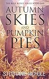  Autumn Skies and Pumpkin Pies: 1 (The Blue Ridge Series)