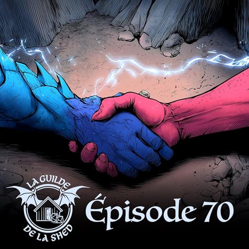 Épisode 70 : Une entente hors du commun!