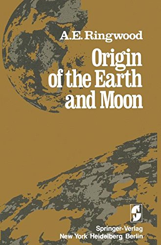Alfred E. RingwoodOrigin of the Earth and Moon