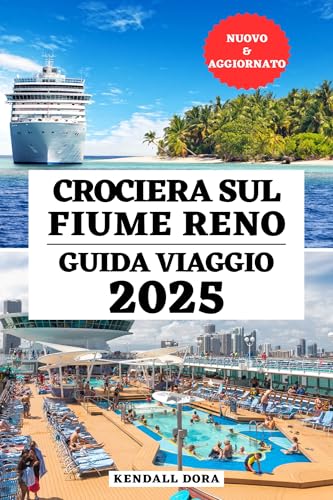CROCIERA SUL FIUME RENO GUIDA VIAGGIO 2025 : Il tuo compagno essenziale per le destinazioni imperdibili, il periodo migliore per visitarla, informazioni ... WORLD COMPANION Vol. 13) (Italian Edition)