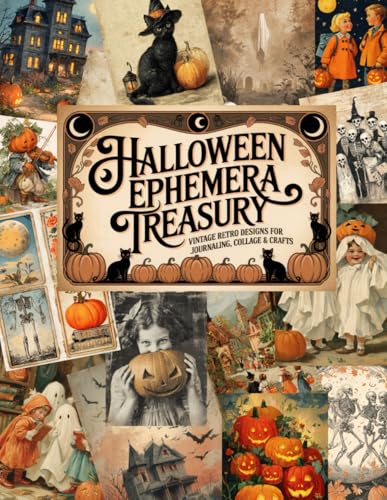Halloween Ephemera Treasury: Vintage Retro Designs for Journaling, Collage & Crafts