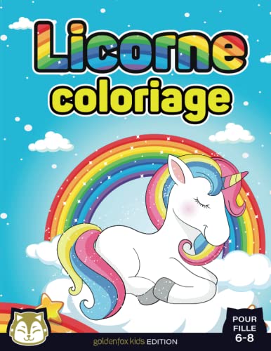 Licorne coloriage pour fille 6-8: 40 dessins de licornes adorables Ã  colorier, excellent cadeau pour faire plaisir (French Edition)