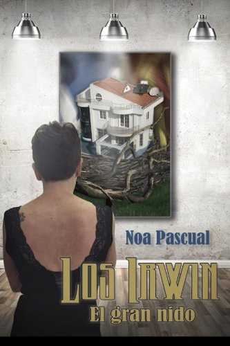 Los Irwin: El gran nido: Volume 3 (Saga Los Irwin)