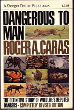 Dangerous to Man: The Definitive Story of Wildlife's Reputed Dangers