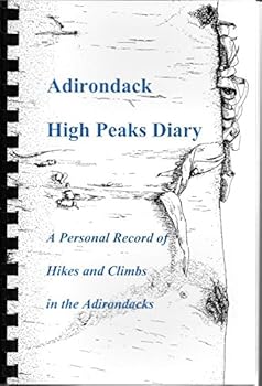 Paperback Adirondack High Peaks Diary: A Personal Record of Hikes & Climbs in the Adirondacks Book