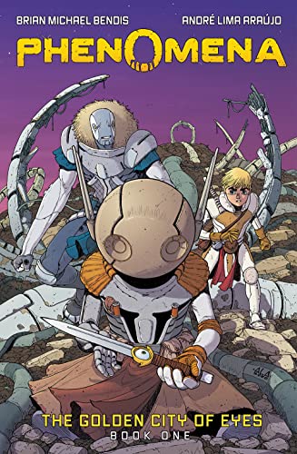 PHENOMENA: THE GOLDEN CITY OF EYES (PHENOMENA BOOK 1) By Brian Michael Bendis