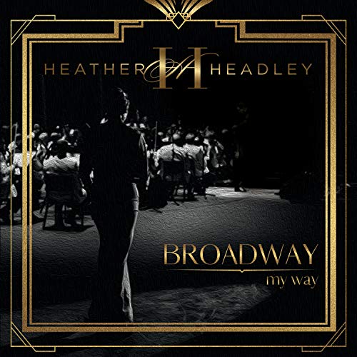 Play Broadway My Way by Heather Headley on Amazon Music