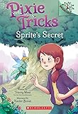 Sprite's Secret: A Branches Book (Pixie Tricks #1)