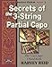 Secrets of the 3-String Partial Capo: The "Cut Capo" Chord Book (Capo Voodoo Guitar) (Volume 1)